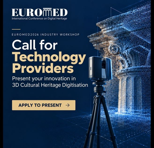 EuroMed2026 Industry Workshop. Call for Technology Providers. Present your innovation in 3D Cultural Heritage Digitisation. Apply to present.